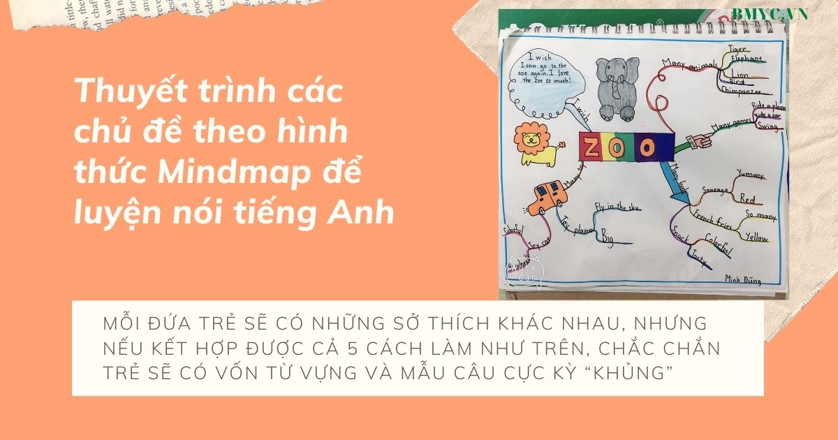 Mỗi đứa trẻ sẽ có những sở thích khác nhau, nhưng nếu kết hợp được cả 5 cách làm như trên, chắc chắn trẻ sẽ có vốn từ vựng và mẫu câu cực kỳ “khủng”.