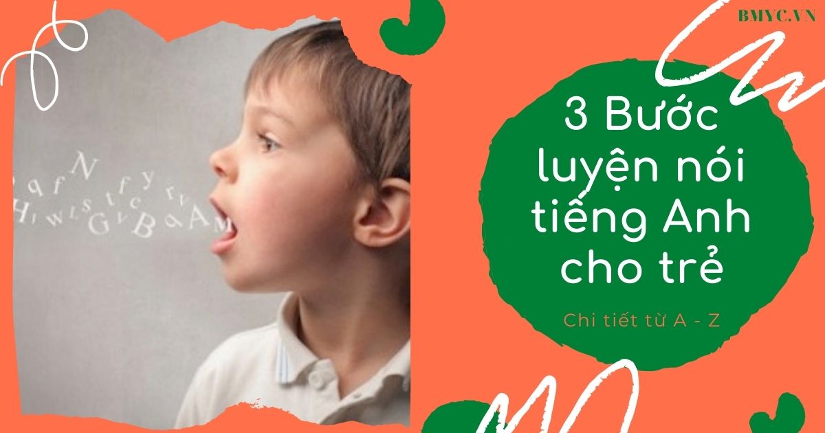 Trẻ càng được học nói tiếng Anh sớm, giọng của trẻ sẽ giống và hay như người bản xứ.