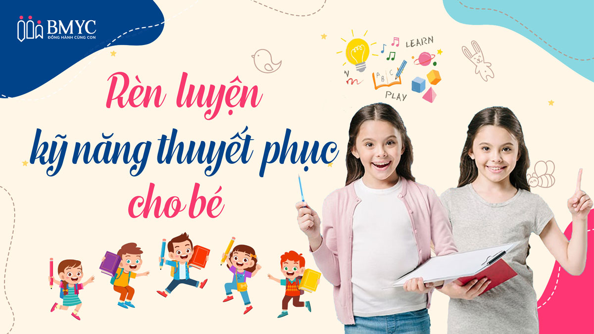 rèn luyện kỹ năng thuyết phục cho bé