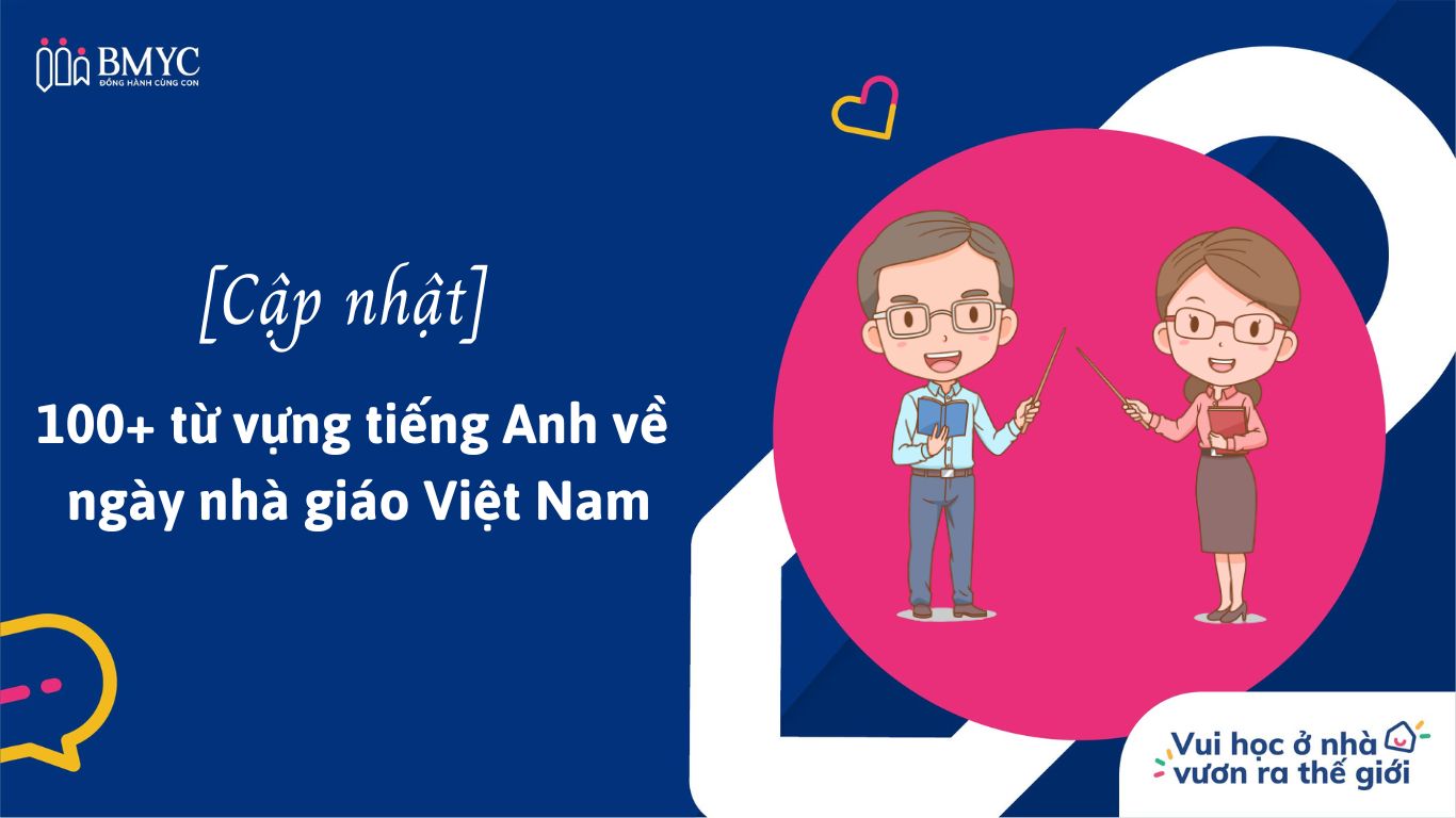 Cập nhật 100+ từ vựng tiếng Anh về ngày nhà giáo Việt Nam