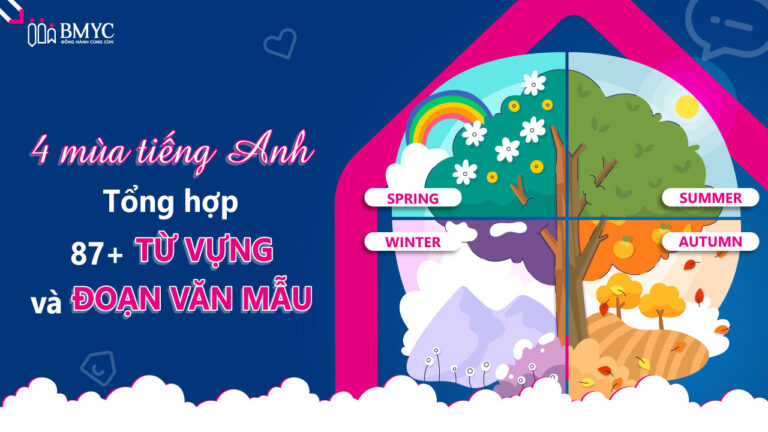 4 mùa tiếng Anh: Tổng hợp 87+ từ vựng và đoạn văn mẫu