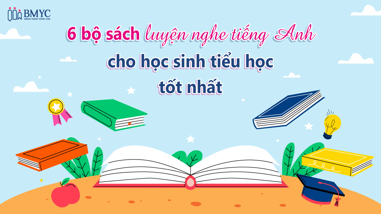 6 bộ sách luyện nghe tiếng Anh cho học sinh tiểu học tốt nhất