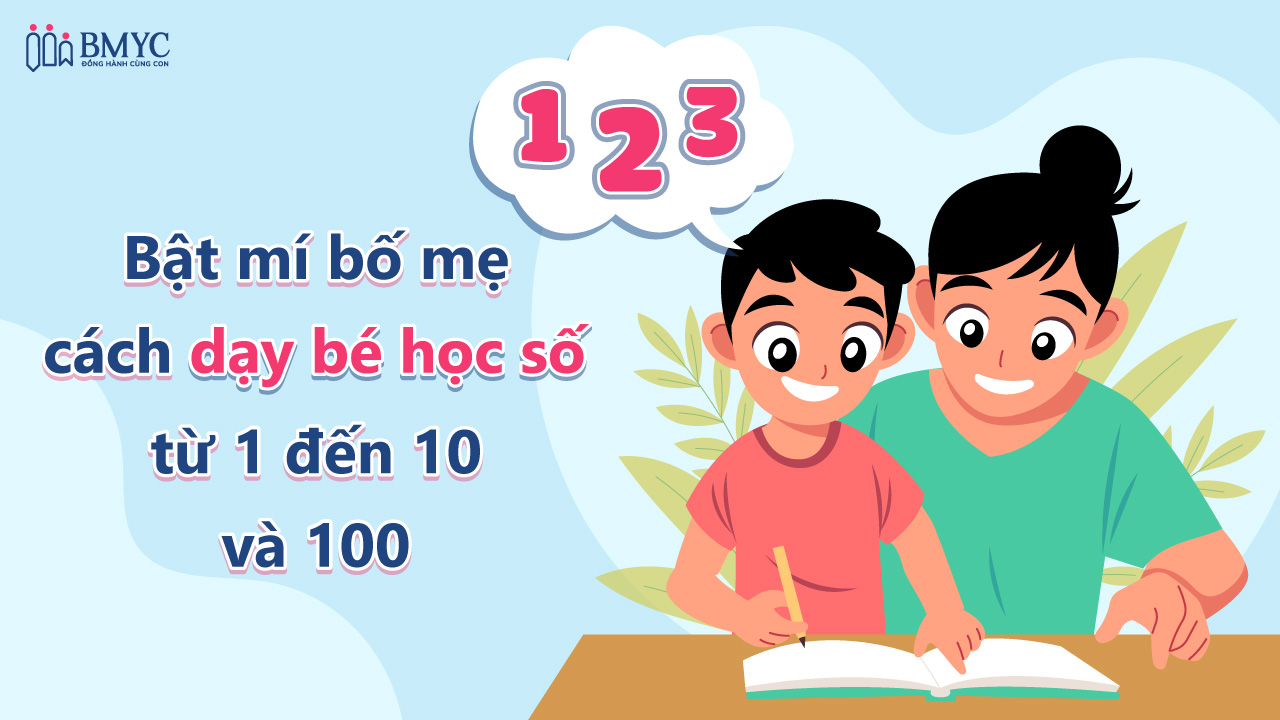 Bật mí bố mẹ cách dạy bé học số từ 1 đến 10 và 100