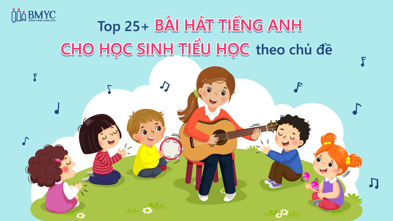 Bài hát tiếng Anh cho học sinh tiểu học