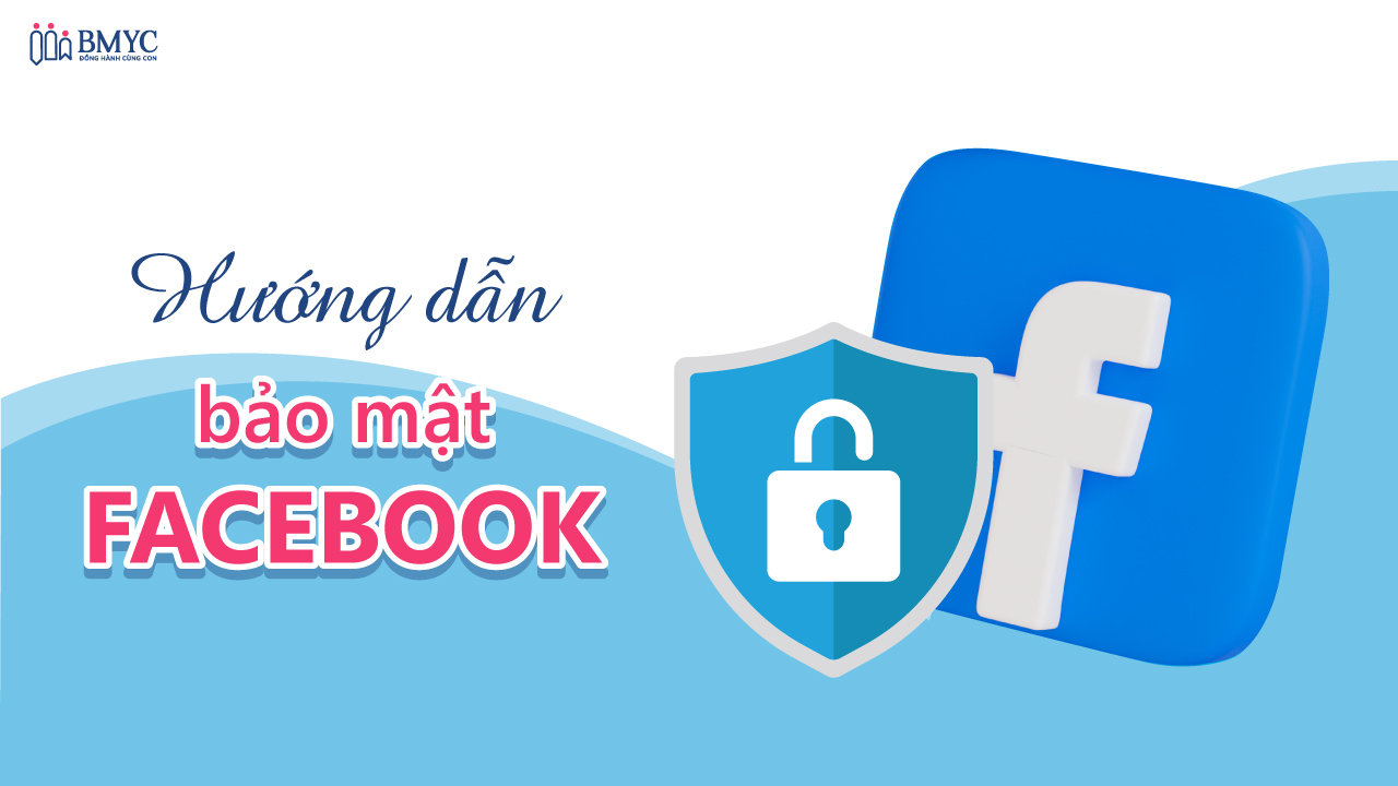 Hướng dẫn bảo mật Facebook