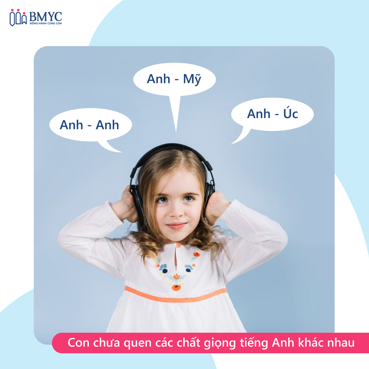 Bứt phá khả năng nghe tiếng Anh cho bé bằng cách cho con nghe nhiều giọng khác nhau