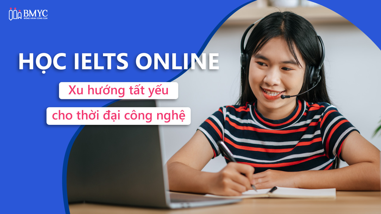 Học IELTS online - Xu hướng tất yếu cho thời đại công nghệ