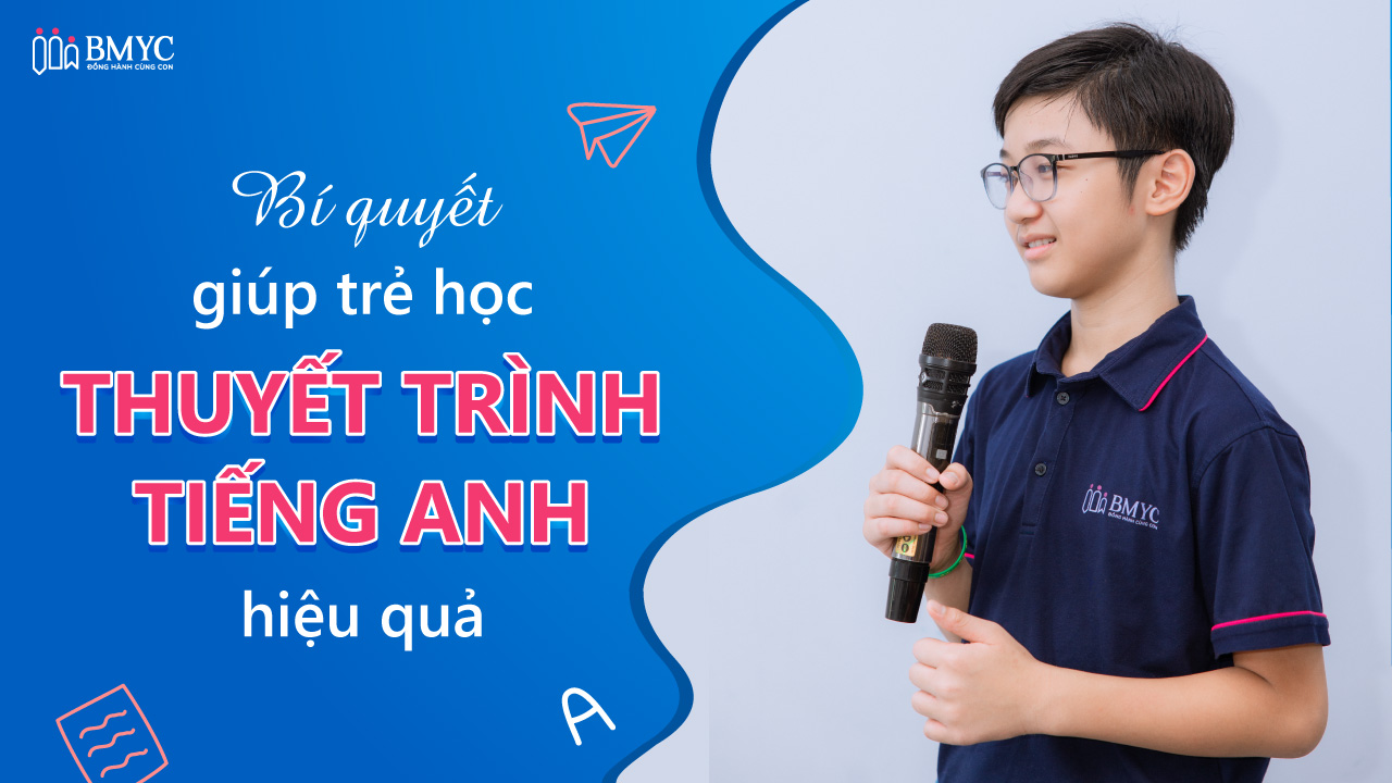 Bí quyết giúp trẻ học thuyết trình tiếng Anh hiệu quả