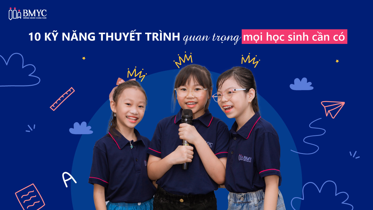 10 kỹ năng thuyết trình quan trọng mà mọi học sinh cần có