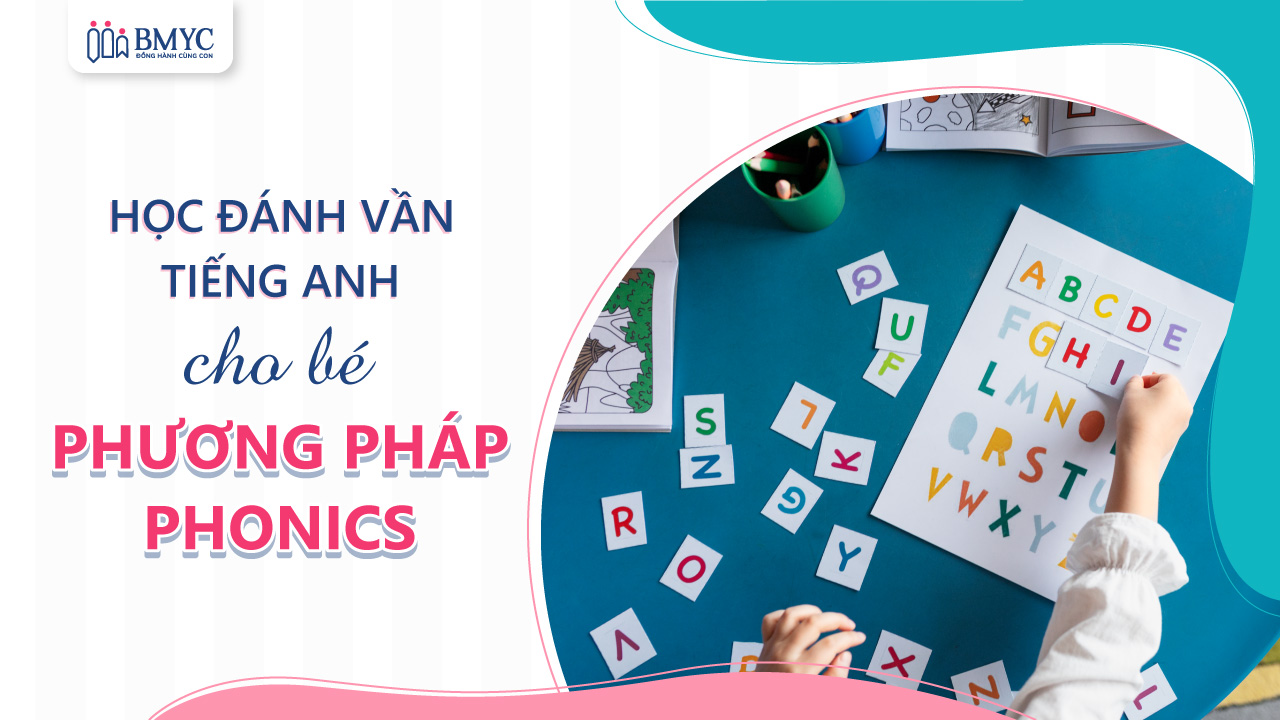 Học đánh vần tiếng Anh cho bé: Phương pháp phonics