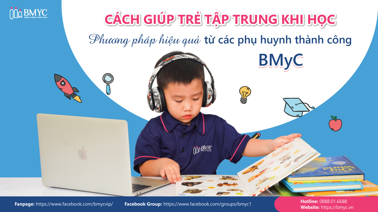 Cách giúp trẻ tập trung khi học: Phương pháp hiệu quả từ các phụ huynh thành công BMyC