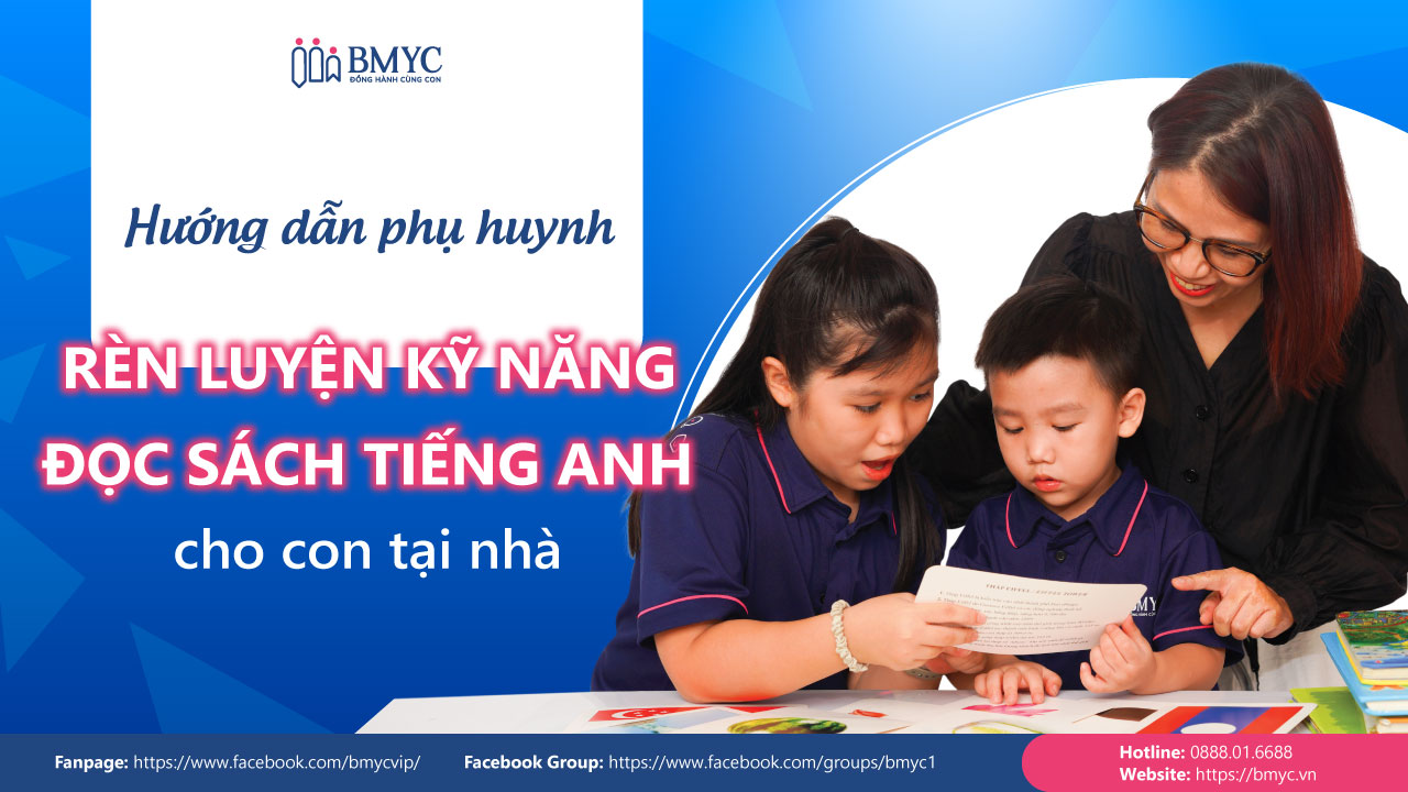 #1Hướng dẫn phụ huynh rèn luyện kỹ năng đọc sách tiếng Anh cho con tại nhà