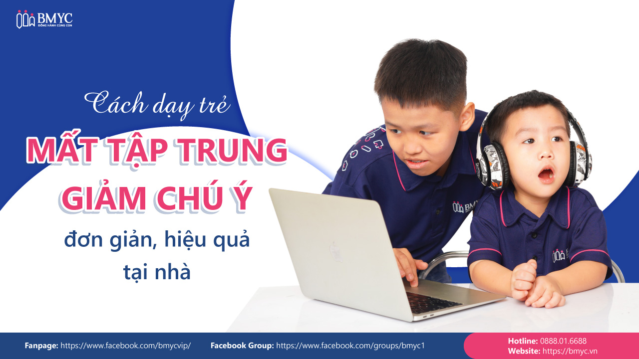 Cách dạy trẻ mất tập trung giảm chú ý đơn giản, hiệu quả tại nhà