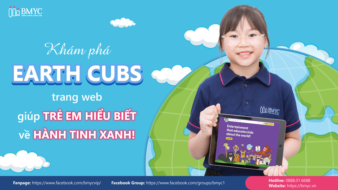 Khám phá Earth Cubs - Trang web giúp trẻ em hiểu biết về hành tinh xanh!