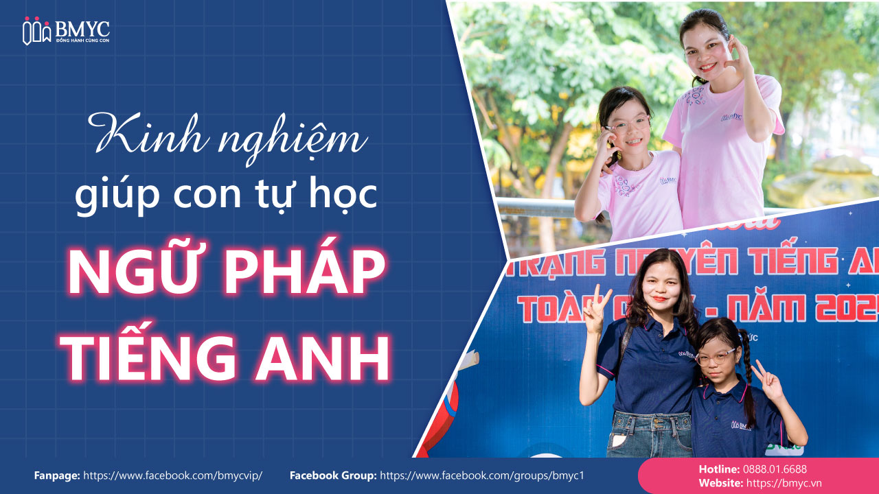 Kinh nghiệm giúp con tự học ngữ pháp tiếng Anh