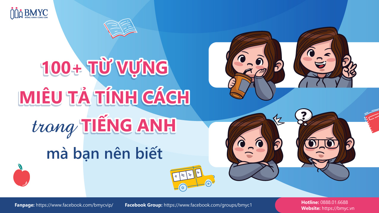 100+ từ vựng miêu tả tính cách trong tiếng Anh mà bạn nên biết