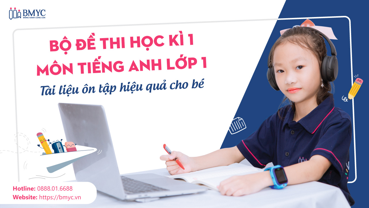 Bộ đề thi học kì 1 môn Tiếng Anh lớp 1 - Tài liệu ôn tập hiệu quả cho bé