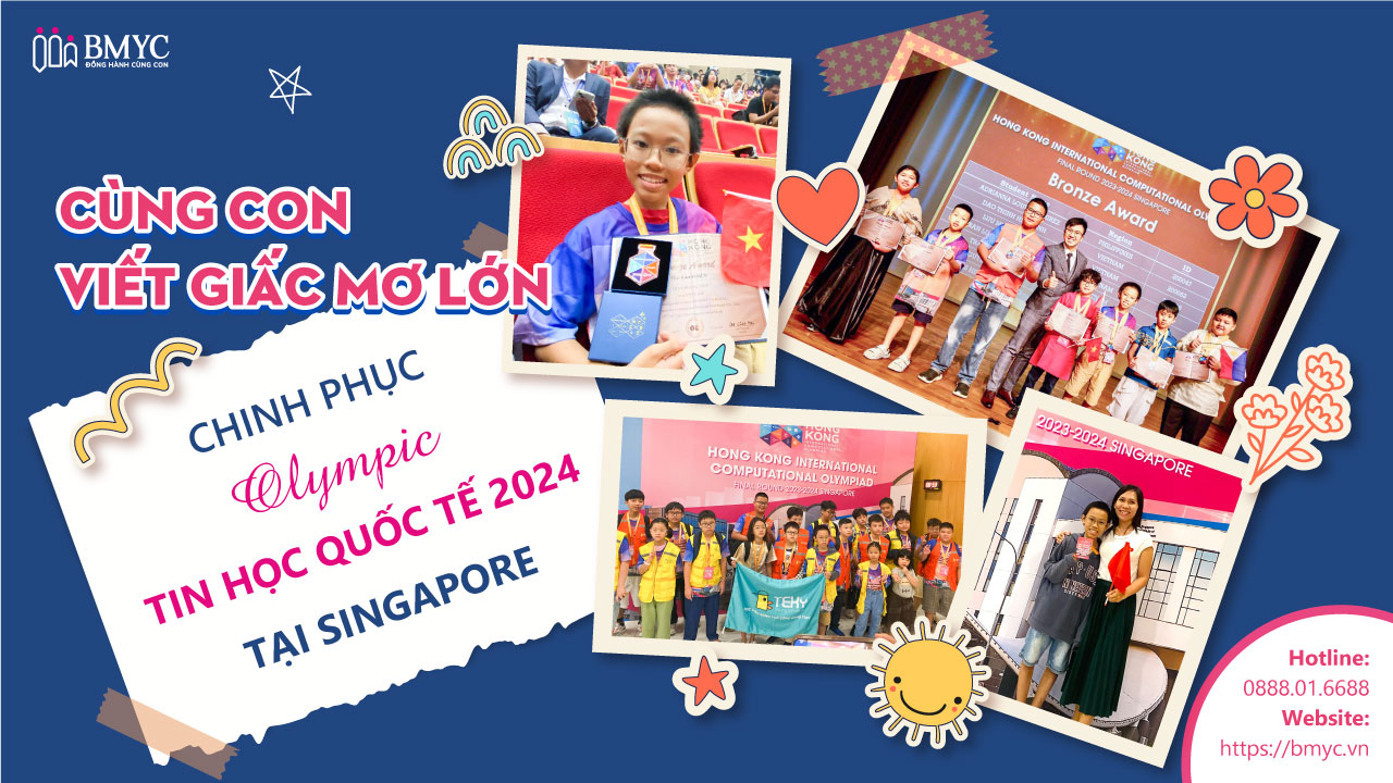 Cùng con viết giấc mơ lớn: Chinh phục Olympic Tin học quốc tế 2024 tại Singapore