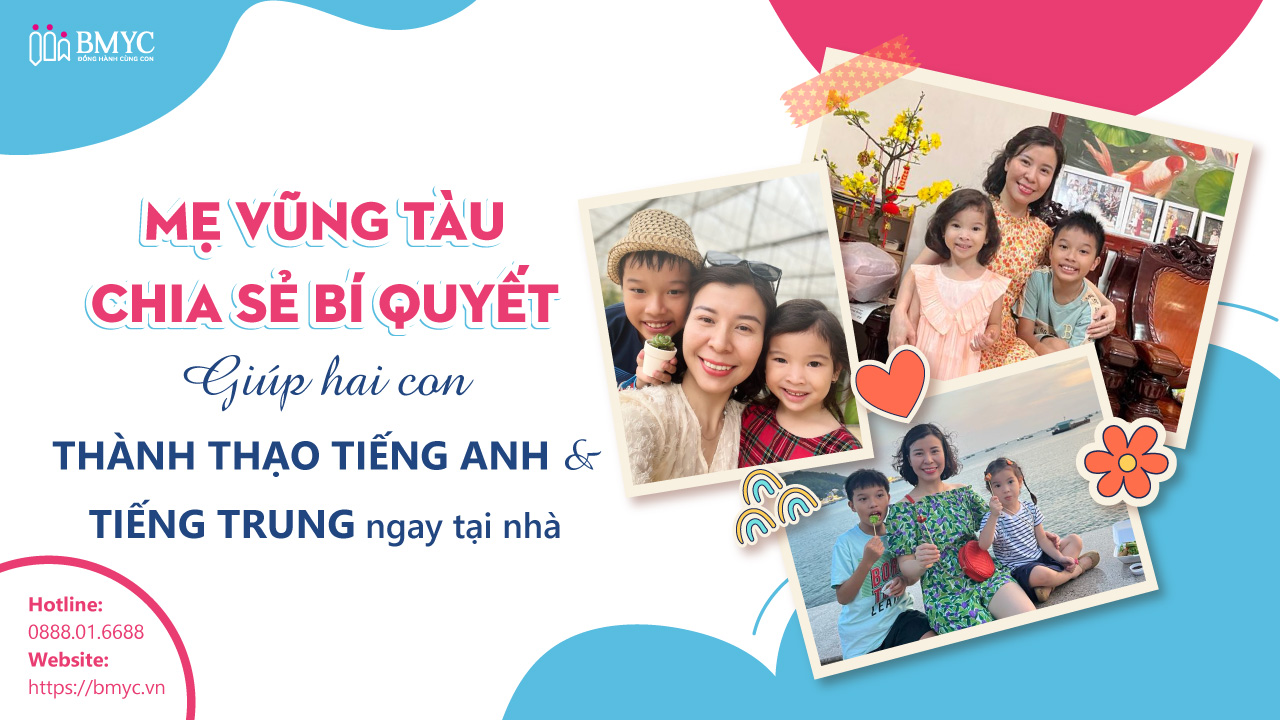 Mẹ Vũng Tàu Chia Sẻ Bí Quyết Giúp Hai Con Thành Thạo Tiếng Anh và Tiếng Trung Ngay Tại Nhà