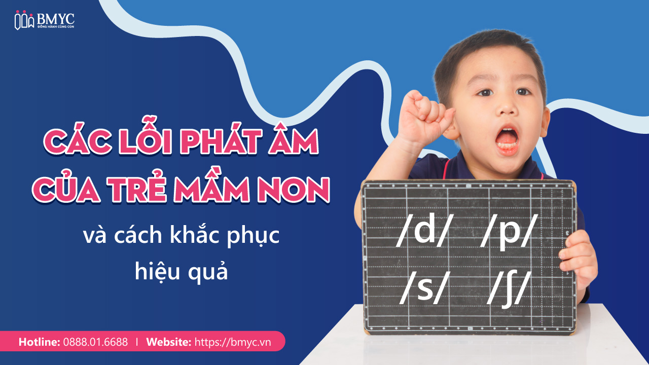 Lỗi phát âm của trẻ mầm non và cách khắc phục hiệu quả