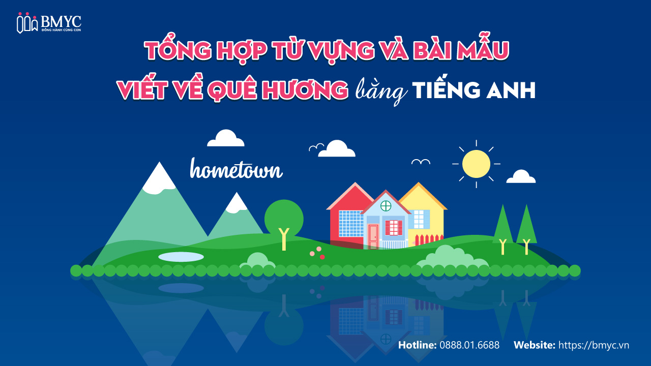 Tổng hợp từ vựng và bài mẫu viết về quê hương bằng tiếng Anh