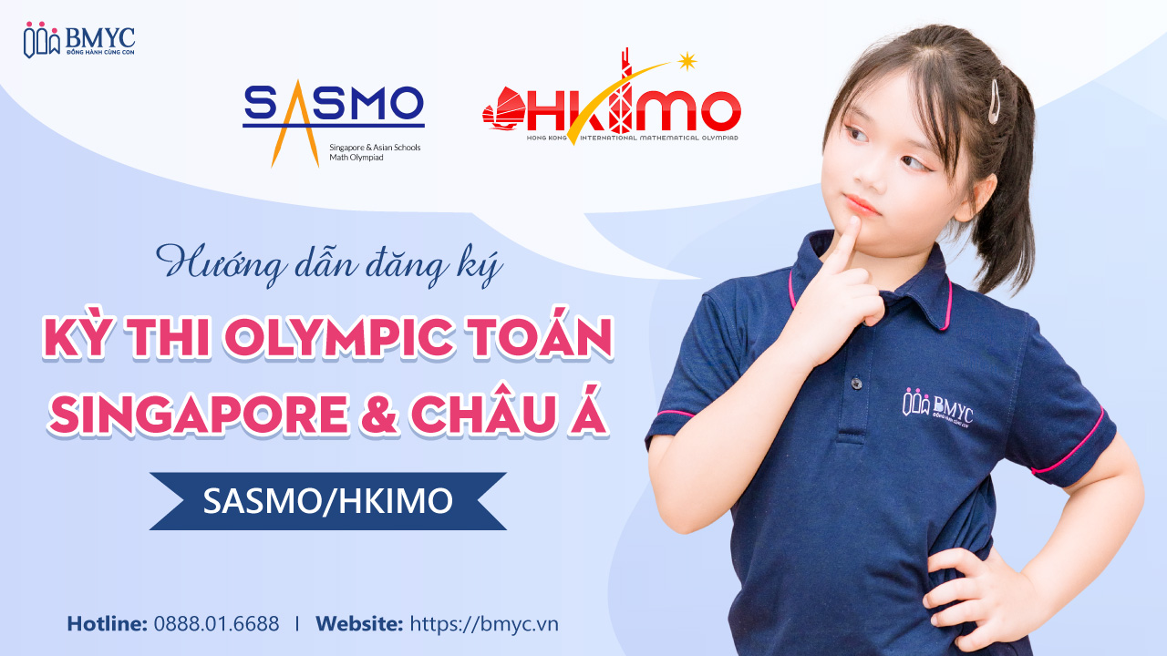 Hướng dẫn đăng ký kỳ thi Olympic Toán Singapore & Châu Á - SASMO/HKIMO 2025