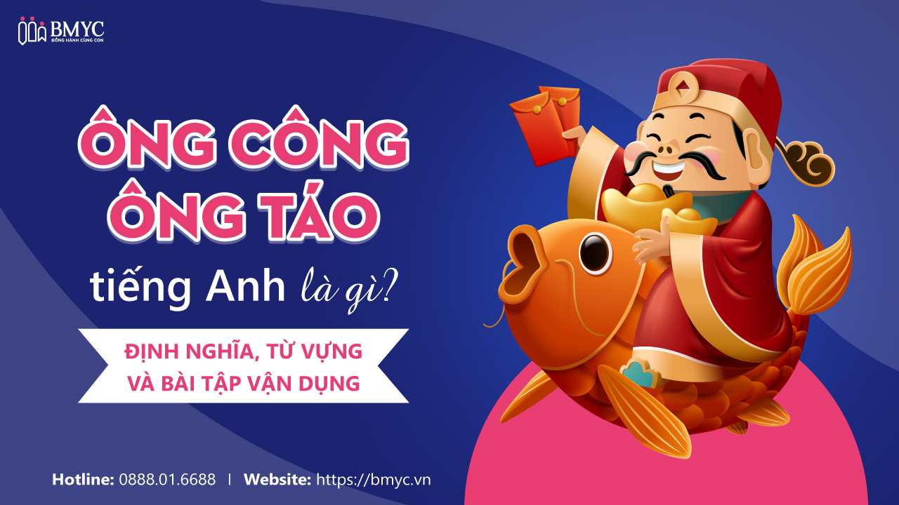 Ông Công ông Táo tiếng Anh: Định nghĩa, từ vựng và bài tập vận dụng