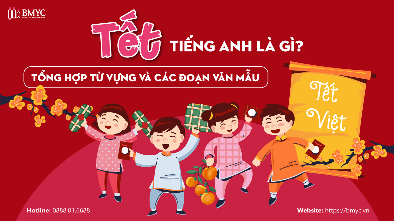 Tết tiếng Anh là gì? Tổng hợp từ vựng và các đoạn văn mẫu