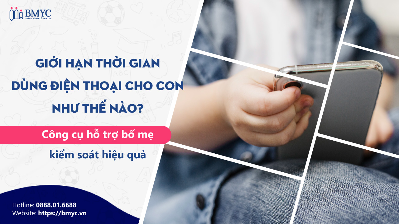 Giới hạn thời gian dùng điện thoại cho con như thế nào?