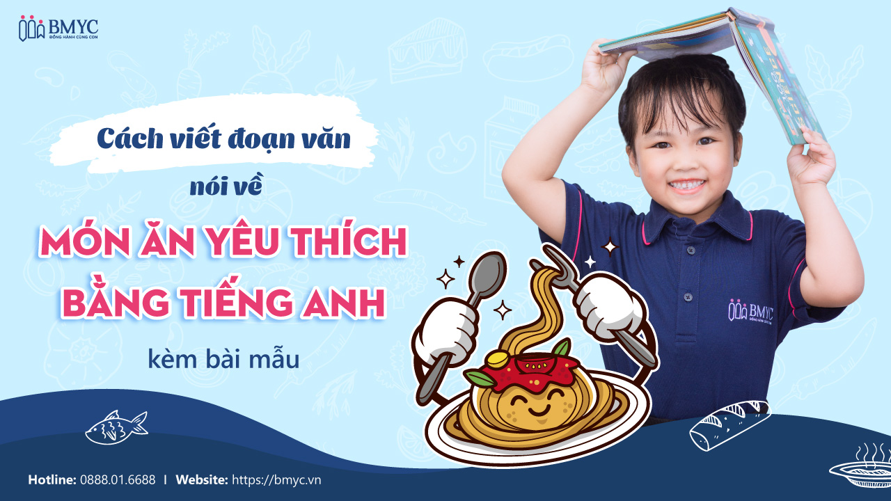 Cách Viết Đoạn Văn Nói Về Món Ăn Yêu Thích Bằng Tiếng Anh Kèm Bài Mẫu