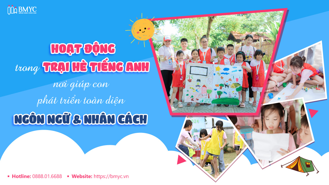Hoạt động trong trại hè tiếng Anh - Nơi giúp con phát triển toàn diện ngôn ngữ & nhân cách