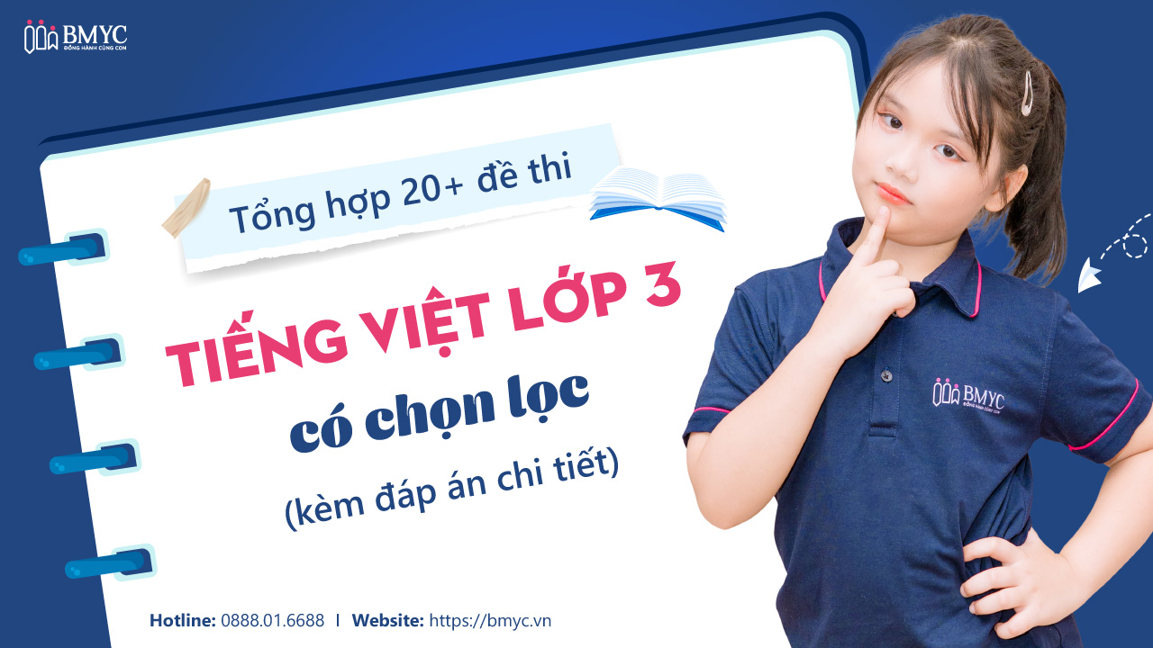 Tổng hợp 20+ đề thi tiếng Việt lớp 3 có chọn lọc kèm đáp án chi tiết