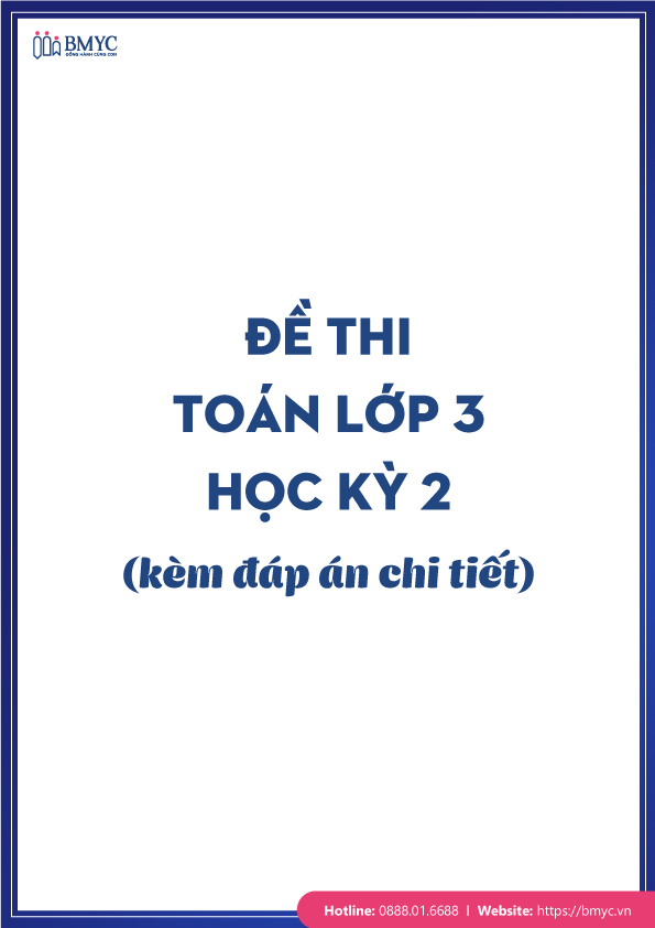 Đề thi Toán lớp 3 học kỳ 2 kèm đáp án chi tiết