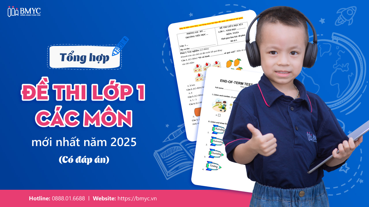 Tổng hợp đề thi lớp 1 các môn mới nhất năm 2025 ( Có đáp án)