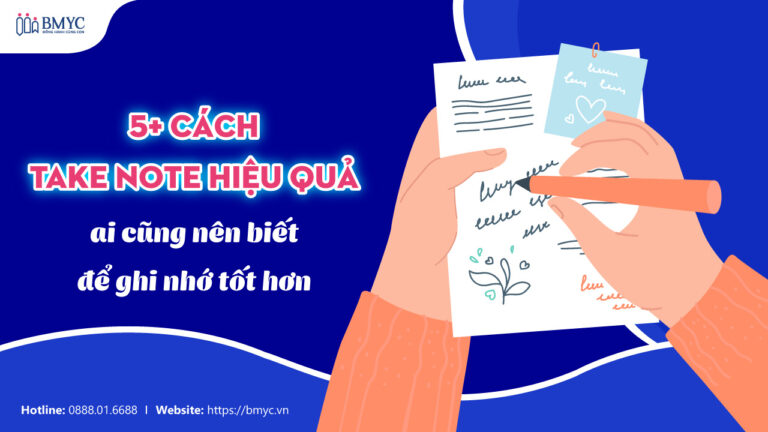 5+ cách take note hiệu quả ai cũng nên biết để ghi nhớ tốt hơn