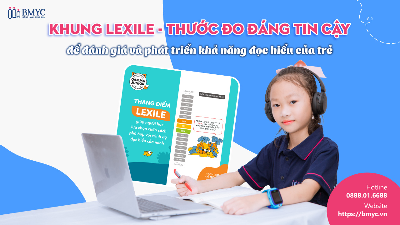 Khung Lexile – Thước đo đáng tin cậy để đánh giá và phát triển khả năng đọc hiểu của trẻ