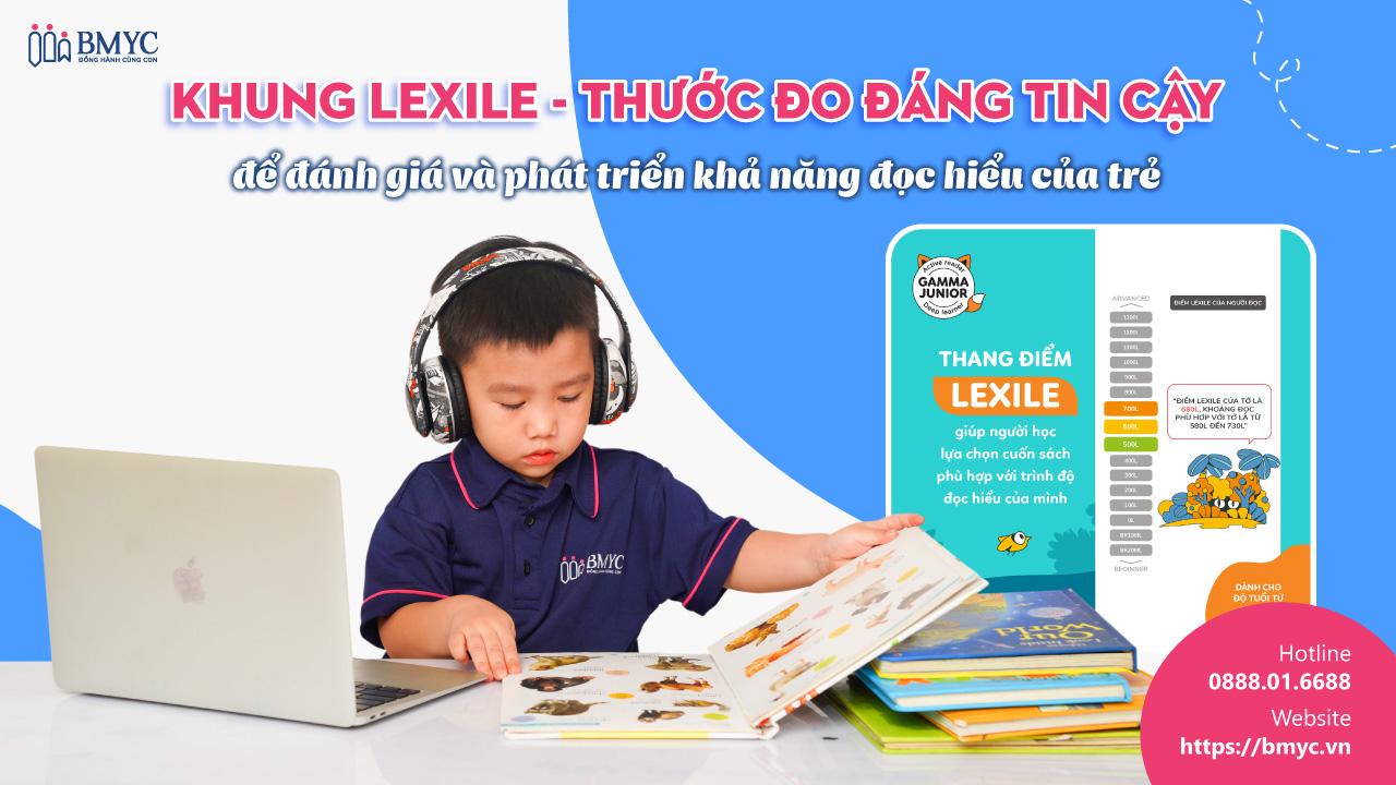 Khung Lexile – Thước đo đáng tin cậy để đánh giá và phát triển khả năng đọc hiểu của trẻ