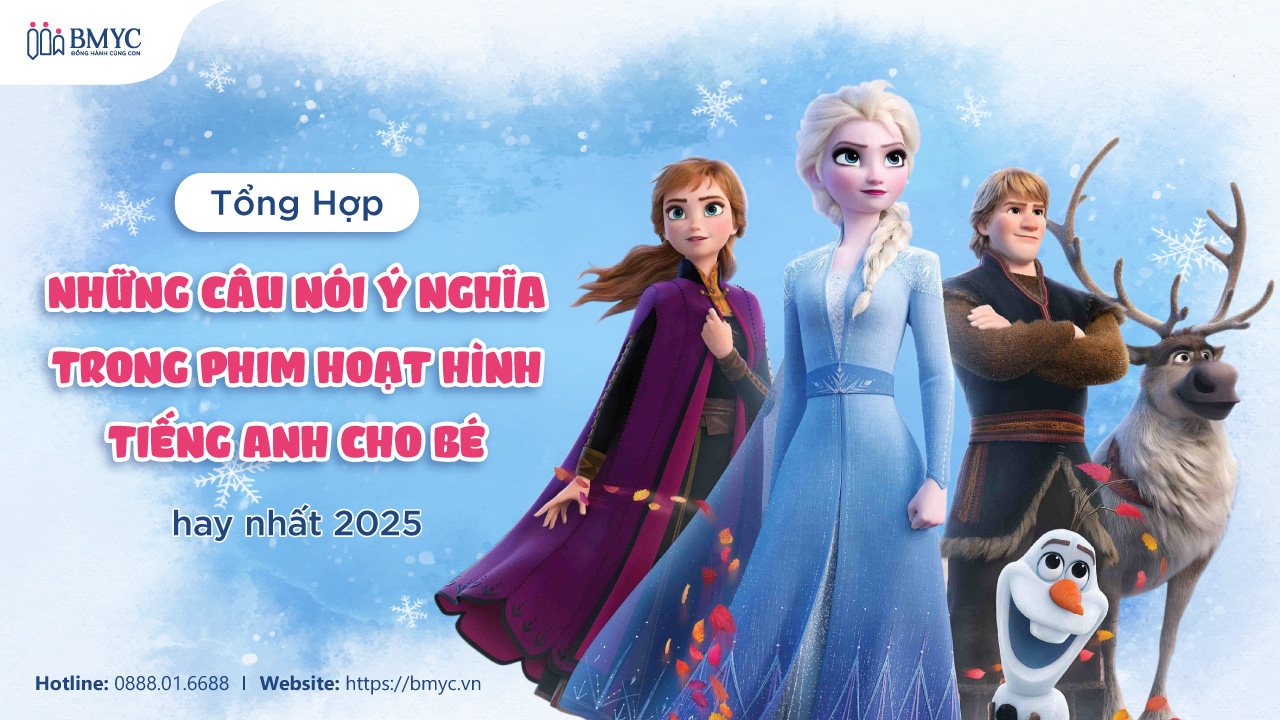 Tổng Hợp Những Câu Nói Ý Nghĩa Trong Phim Hoạt Hình Tiếng Anh Cho Bé hay nhất 2025