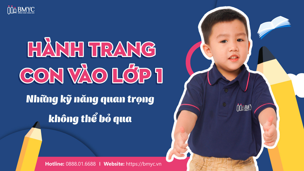 Hành trang con vào lớp 1: Những kỹ năng quan trọng không thể bỏ qua