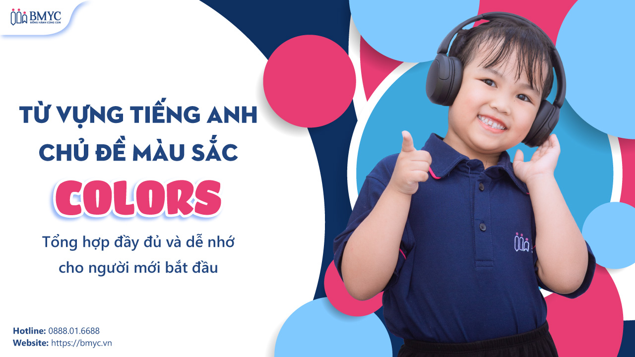 Từ vựng tiếng Anh chủ đề Màu sắc - Colors: Tổng hợp đầy đủ và dễ nhớ cho người mới bắt đầu