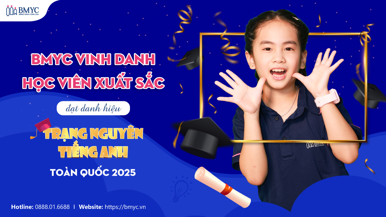 BMyC vinh danh học viên xuất sắc đạt danh hiệu Trạng Nguyên Tiếng Anh Toàn Quốc 2025
