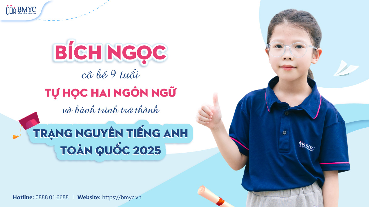 Bích Ngọc – Cô Bé 9 Tuổi Tự Học Hai Ngôn Ngữ và Hành Trình Trở Thành Trạng Nguyên Tiếng Anh Toàn Quốc 2025