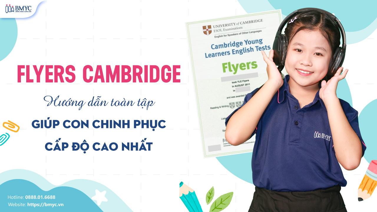 Flyer Cambridge: Hướng Dẫn Toàn Tập Giúp Con Chinh Phục Cấp Độ Cao Nhất