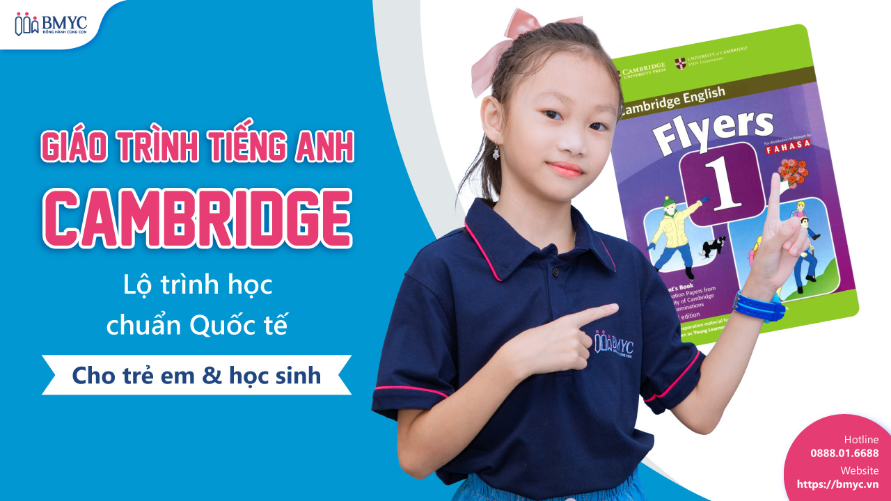 Giáo Trình Tiếng Anh Cambridge: Lộ Trình Học Chuẩn Quốc Tế Cho Trẻ Em & Học Sinh