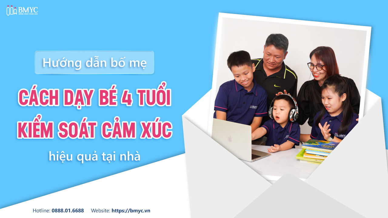 Hướng dẫn bố mẹ cách dạy bé 4 tuổi kiểm soát cảm xúc hiệu quả tại nhà