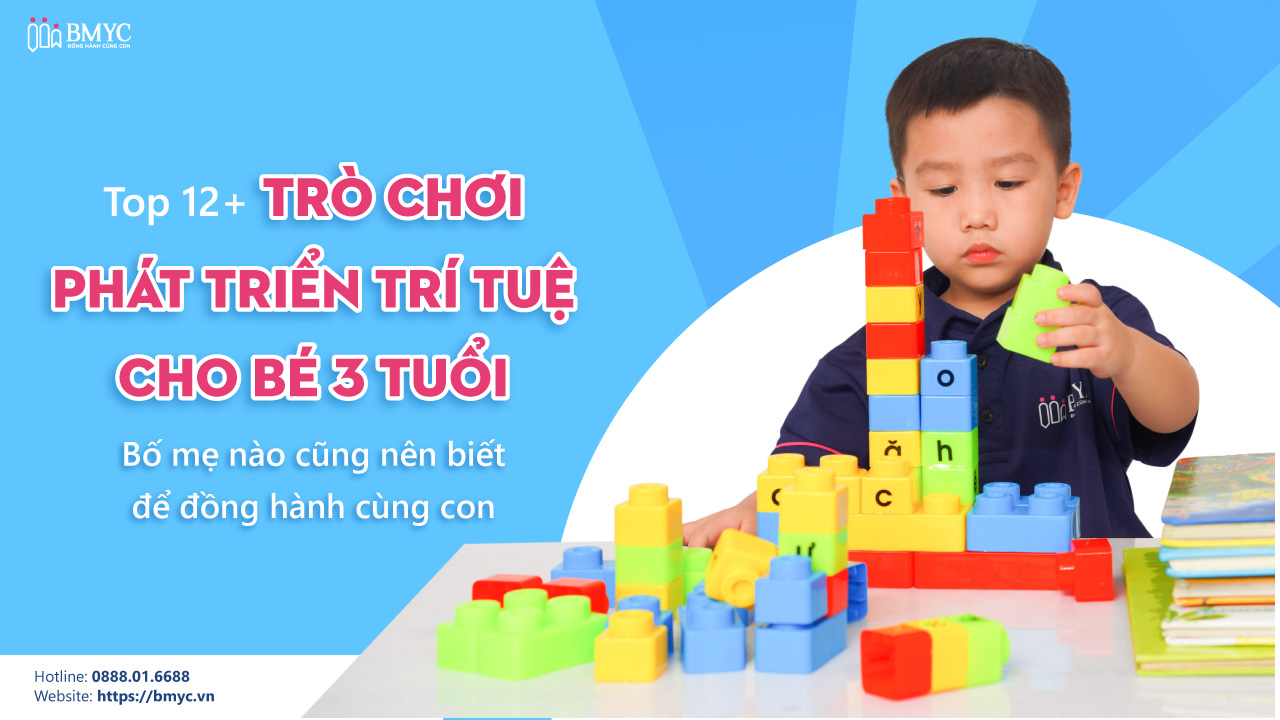Top 12+ trò chơi phát triển trí tuệ cho bé 3 tuổi: Bố mẹ nào cũng nên biết để đồng hành cùng con