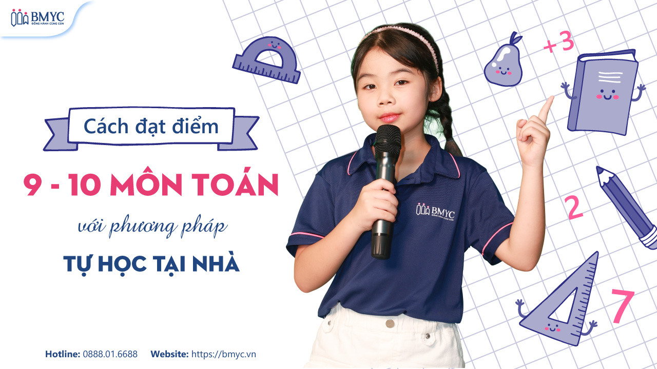 Cách đạt điểm 9 10 môn Toán với phương pháp tự học tại nhà