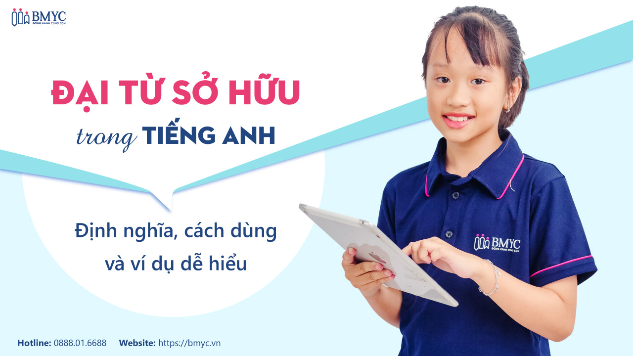 Đại từ sở hữu trong tiếng Anh: Định nghĩa, cách dùng và ví dụ dễ hiểu