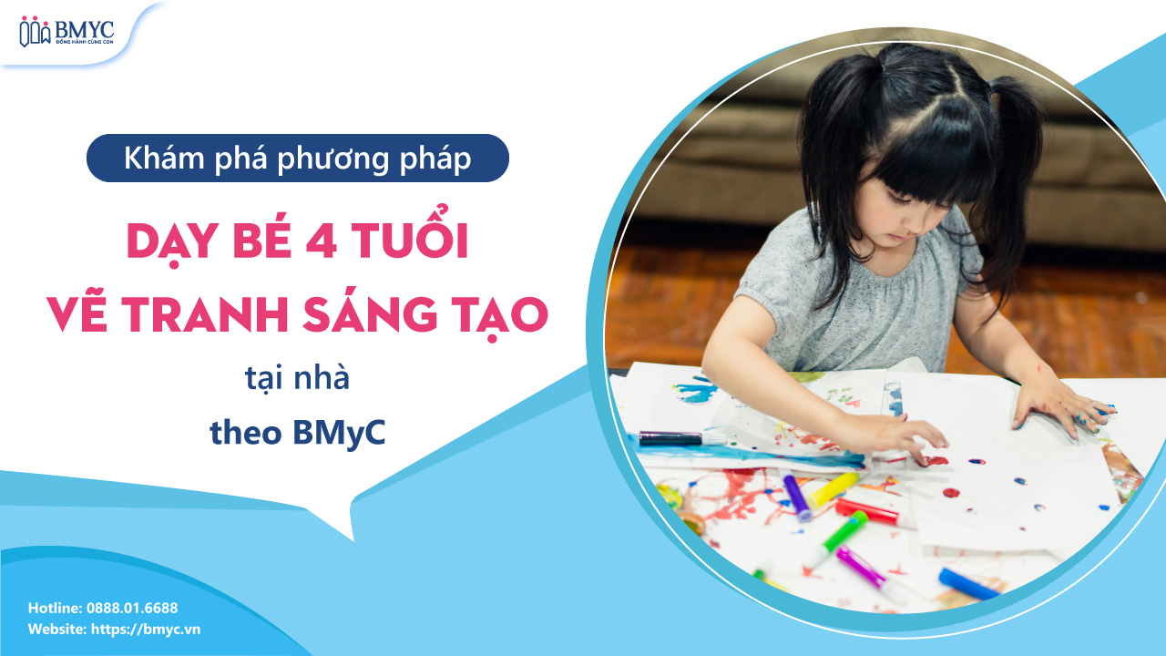 Khám phá phương pháp dạy bé 4 tuổi vẽ tranh sáng tạo tại nhà theo BMyC