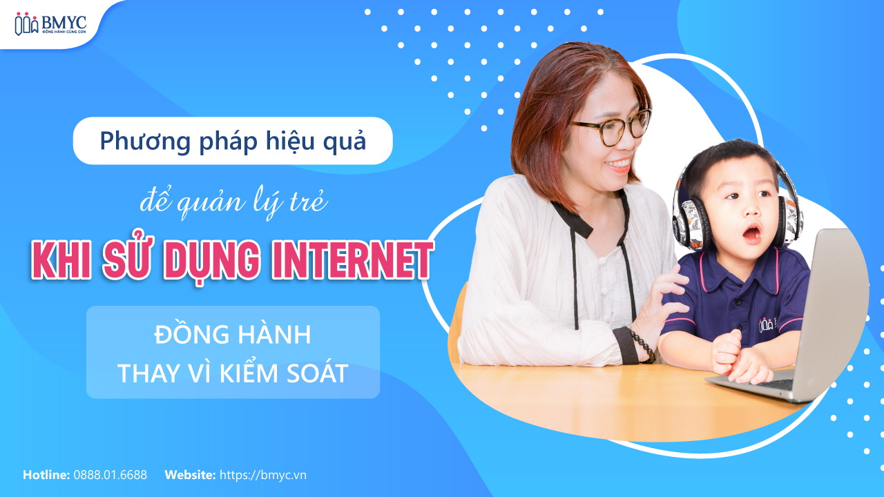 Phương pháp hiệu quả để quản lý trẻ khi sử dụng internet: Đồng hành thay vì kiểm soát